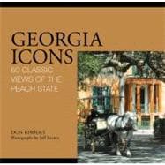 Georgia Icons : 50 Classic Views of the Peach State