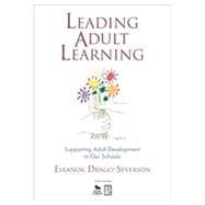 Leading Adult Learning : Supporting Adult Development in Our Schools