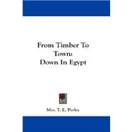 From Timber to Town : Down in Egypt