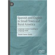 Spanish and English in Small Town and Rural America