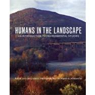 Humans in the Landscape: An Introduction to Environmental Studies