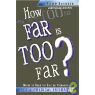 How Far Is Too Far?,9780975390726