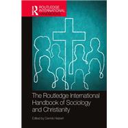 The Routledge International Handbook of Sociology and Christianity