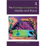 The Routledge Companion to Media and Race