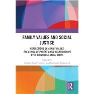 Family Values and Social Justice: Reflections on Family Values: the Ethics of Parent-Child Relationships by H. Brighouse and A. Swift