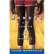 Manute The Center of Two Worlds