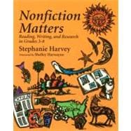 Nonfiction Matters : Reading, Writing, and Research in Grades 3-8