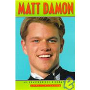 Matt Damon : An Unauthorized Biography