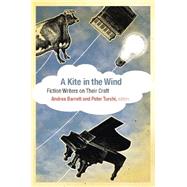 A Kite in the Wind Fiction Writers on Their Craft