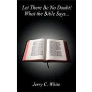 Let There Be No Doubt! What the Bible Says...