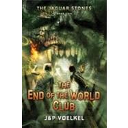 The Jaguar Stones, Book Two: The End of the World Club