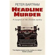 Headline Murder A Crampton Of The Chronicle Mystery