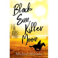 Black Sun, Killer Moon