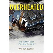 Overheated The Human Cost of Climate Change