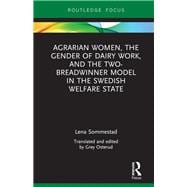 Agrarian Women, the Gender of Dairy Work, and the Two-breadwinner Model in the Swedish Welfare State