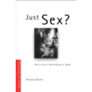 Just Sex?: The Cultural Scaffolding of Rape