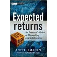 Expected Returns An Investor's Guide to Harvesting Market Rewards