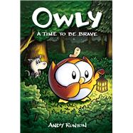 A Time to Be Brave: A Graphic Novel (Owly #4)