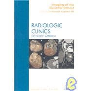 Imaging of the Geriatric Patient, an Issue of Radiologic Clinics