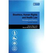 Bioethics, Human Rights and Health Law: Principles and Practice 2e