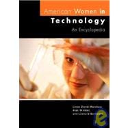 American Women in Technology : An Encyclopedia