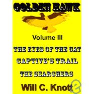 The Eyes of the Cat; Captives Trail; The Searchers