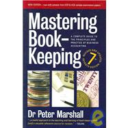 Mastering Book-Keeping : A Complete Guide to the Principles and Practice of Business Accounting