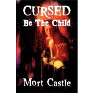 Cursed Be the Child