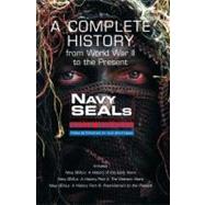 Navy Seals: A Complete History From World War Ii To The Present