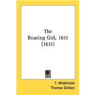 The Roaring Girl, 1611