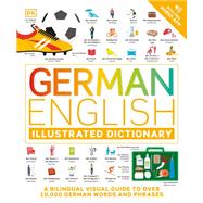 German - English Illustrated Dictionary A Bilingual Visual Guide to Over 10,000 German Words and Phrases book cover, ISBN 9780744080728