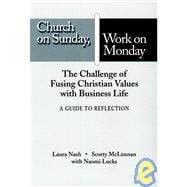 Church on Sunday, Work on Monday : A Guide to Reflection
