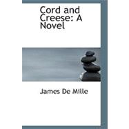 Cord and Creese : A Novel