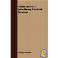 Select Essays Of John Henry Cardinal Newman