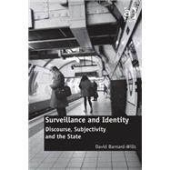 Surveillance and Identity: Discourse, Subjectivity and the State