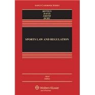 Sports Law and Regulation: Cases, Materials, and Problems, Third Edition