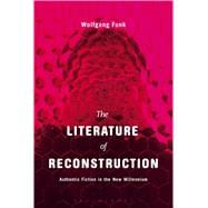 The Literature of Reconstruction Authentic Fiction in the New Millennium