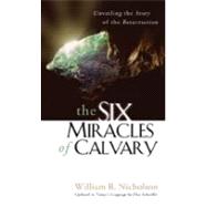 The Six Miracles of Calvary