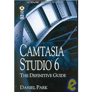Camtasia Studio 6 : The Definitive Guide