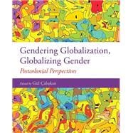 Gendering Globalization, Globalizing Gender Postcolonial Perspectives