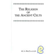 Religion Of The Ancient Celts book cover, ISBN 9780710310729