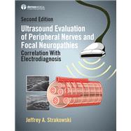 Ultrasound Evaluation of Peripheral Nerves and Focal Neuropathies, Second Edition