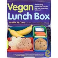 Vegan Lunch Box 130 Amazing, Animal-Free Lunches Kids and Grown-Ups Will Love!