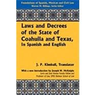 Laws and Decrees of the State of Coahuila and Texas, in Spanish and English: To Which Is Added the Constitution of Said State: Also the Colonization Law of the State of Tamaulipas, and Naturalization Law of the General Congress
