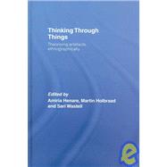 Thinking Through Things: Theorising Artefacts Ethnographically