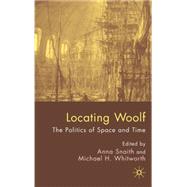 Locating Woolf The Politics of Space and Place