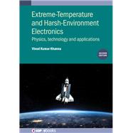 Extreme-Temperature and Harsh-Environment Electronics (Second Edition)