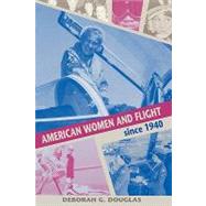 American Women and Flight Since 1940