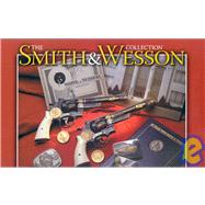 The Smith & Wesson Collection 2006 Calendar: at the Connecticut Valley Historical Museum