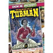 Harriet Tubman: Fighter for Freedom!